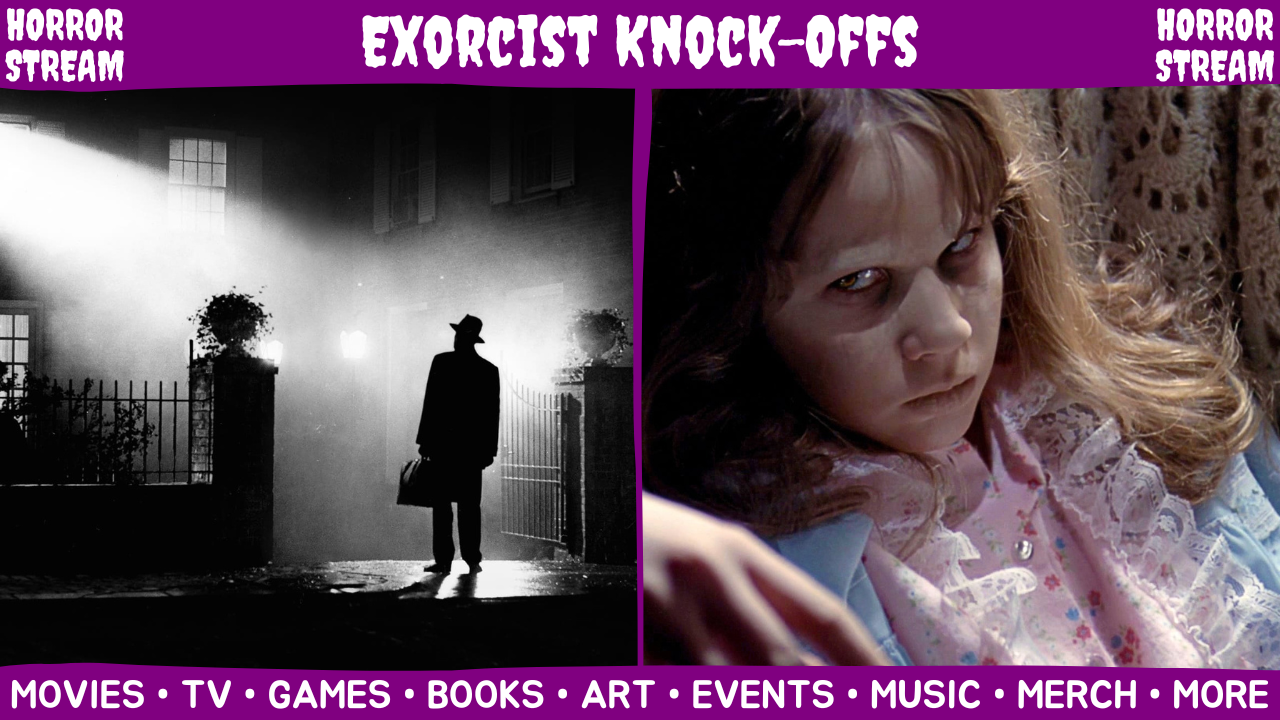 The Devil Made Them Do It The Five Best Exorcist 1973 Knock Offs flashbak